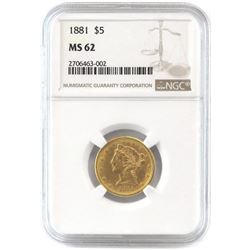 1881 $5 Liberty Gold. NGC Certified MS62.