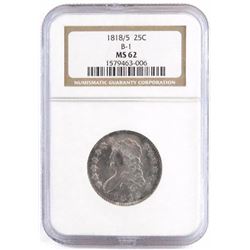 1818/5 Capped Bust Quarter - B-1. NGC Certified MS62.