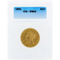 1861 $10 Liberty Head Eagle Gold Coin ICG MS62