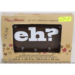 CANADIANA SIGN "EH" WITH LED LIGHTS &TIMER