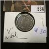 Image 1 : 1884 - "V" Nickel looks like VF details under dark surface