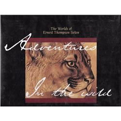Adventures In the Wild, The Worlds of Ernest Thompson Seton ed. by John Samson, 1976, Illust., 1st e