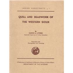 2 books: Quill and Beadwork of the Western Sioux,Carrie Lyford: Pub by BIA, 1954, Illust., later ed.