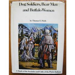 Dog Soldiers, Bear Men and Buffalo Women, Thomas Mails, pub. by Galahad Books, 1973, later ed., Illu