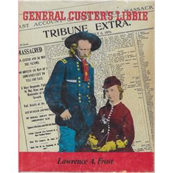 2 books: General Custer’s Libbie by Lawrence Frost: Pub. by Superior Publishing Co., 1976: Illust. 1