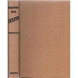 2 books: Troopers With Custer, E. A. Brininstool: Pub. by Bonanza Books, 1952: Illust., hard cover -