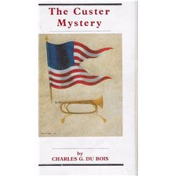 2 books: The Custer Mystery, Charles G. DuBois: Pub. by Upton & Sons, 1986: Illust., 1st, autographe