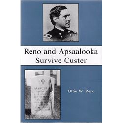 2 books: Reno and Apsaalooka Survive Custer,  Ottie W. Reno: Pub. by Cornwall Books, 1997: Illust., 