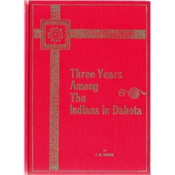 3 books: Three Years Among The Indians in Dakota,J. H. Drips, Pub. by SOL LEWIS 1974, reprint, hard 