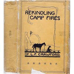 Rekindling Camp Fires, Lewis Crawford, Pub. - Capitol Book Co. , 1926, illust., 1st, dj fair - good 
