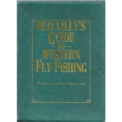 Bud Lilly?s Guide to Western Fly Fishing,Nick Lyon Books, 1987: Illust., 1st, #112/500, autographed,