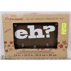 CANADIANA "EH"SIGN WITH LED LIGHTS & TIMER