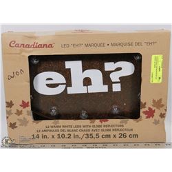 CANADIANA "EH"SIGN WITH LED LIGHTS & TIMER
