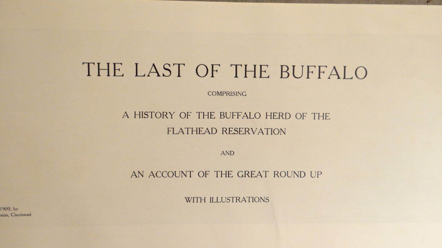 THE LAST OF THE BUFFALO, History of the buffalo herd at the Flathead reservation w/account of the la