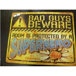 Tin Signs - Bad Guys Beware Superhero Door Sign