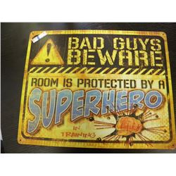 Tin Signs - Bad Guys Beware Superhero Door Sign