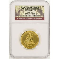 2008-W $10 First Spouse Series Van Buren's Liberty Gold Coin NGC MS70