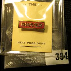  Hoover  Pin-back Red Enamel with gold lettering, bar type pin with original paper  The Next Preside