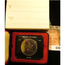 1871-1971 British Columbia encased .500 Fine Silver Dollar in original box of issue. Prooflike.