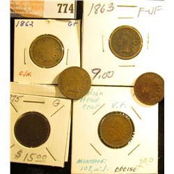 1862 G+, 1863 F, 1875 G, 88 VG, 91 G+, & 1907 VF Indiian Head Cents.