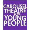 Image 1 : Carousel Theatre for Young People tickets for 2 (value: $53)