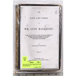 1862 THE LIFE AND TIMES WM. LYON MACKENZIE BY