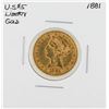 Image 1 : 1881 $5 Liberty Head Half Eagle Gold Coin