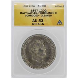 1857 Italy-Naples Ferdinando II 120 Grana Coin ANACS AU53 Details