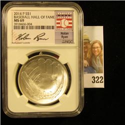 2014 P U.S. Baseball Silver Dollar Hall of Fame Commemorative slabbed MS 69 by NGC. Nolan Ryan.