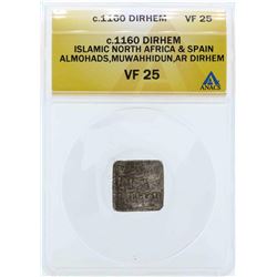 C.1160 North Africa & Spain Dirhem Coin ANACS VF25