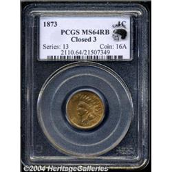 1873 1C Closed 3 MS64 Red and Brown PCGS.