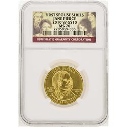 2010-W $10 First Spouse Series Jane Pierce Gold Coin NGC MS70