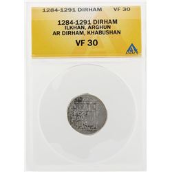 1284-1291 Dirham Ilkhan Arghun AR Dirham Khabushan Coin ANACS VF30