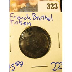 FRENCH BROTHEL TOKEN . THIS IS A SLICK ONE OF A KIND PIECE