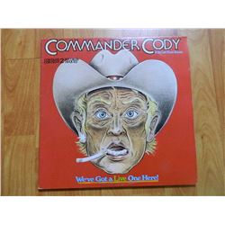 VINYL RECORD - COMMANDER CODY - WE'VE GOTTA LIVE ONE HERE - 2 LP'S - 2LS 2939- condition - crap