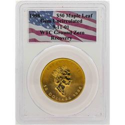 WTC Ground Zero Recovery 1998 $50 Canada 1 oz. Maple Leaf Gold Coin PCGS Gem Unc