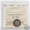 5-cent 1899 ICCS Certified AU-55