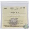 10-cent 1899 Large 9's ICCS Certified AU-55
