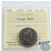 25-cent 1973 Large Bust ICCS Certified PL-64