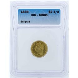 1836 $2 1/2 Liberty Head Quarter Eagle Gold Coin ICG MS61