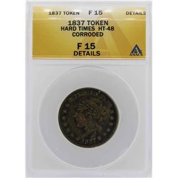 1837 Hard Times Not One Cent Token ANACS F15 Details