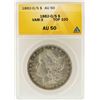 Image 1 : 1882-O/S $1 Morgan Silver Dollar VAM-3 Top 100 ANACS AU50