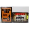 Image 1 : LOT OF 2 NEW 12"X8" TIN SIGNS - CHICKS RULE &