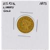 1873 $2 1/2 Liberty Head Quarter Eagle Gold Coin