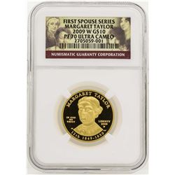 2009-W $10 First Spouse Series Margaret Taylor Gold Coin NGC PF70 Ultra Cameo