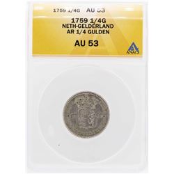 1759 Neth-Gelderland AR 1/4 Gulden Coin ANACS AU53