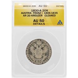 1830 Austria 20 Kreuzer Franz I Silver Coin ANACS AU50 Details
