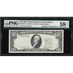 1985 $10 Federal Reserve Note ERROR Insufficient Inking PMG Choice AU 58EPQ