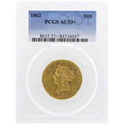 1862 $10 Liberty Head Eagle Gold Coin PCGS AU53+