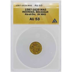 1587-1629 Indonisia Ala-al-Din Mas Gold Coin ANACS AU53
